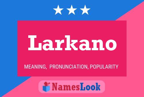 Póster del nombre Larkano