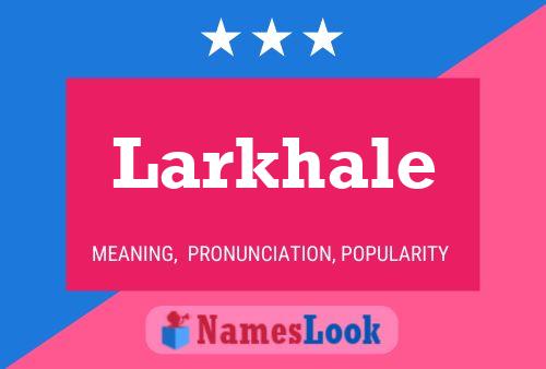 Póster del nombre Larkhale