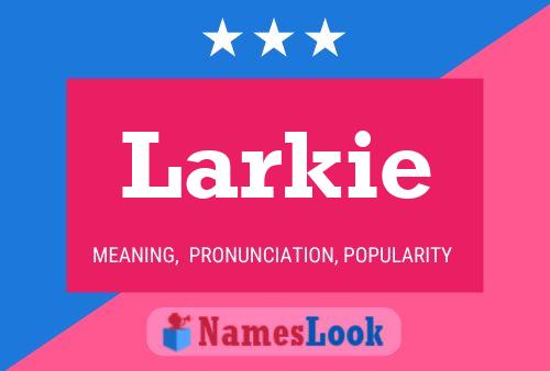 Póster del nombre Larkie