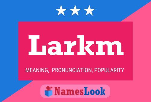 Póster del nombre Larkm