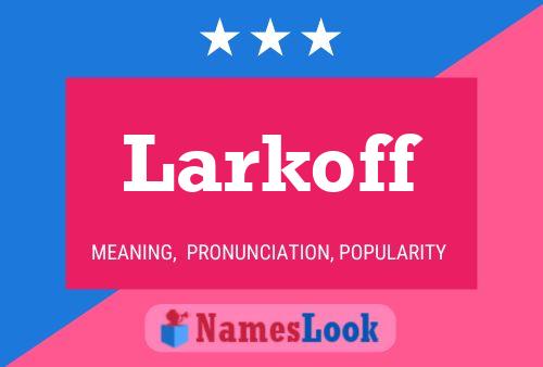 Póster del nombre Larkoff