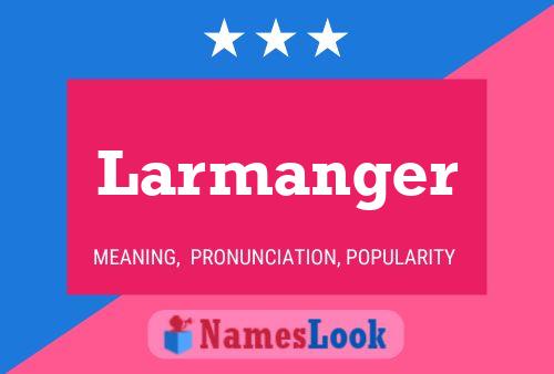 Póster del nombre Larmanger