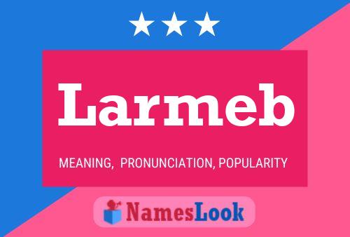 Póster del nombre Larmeb