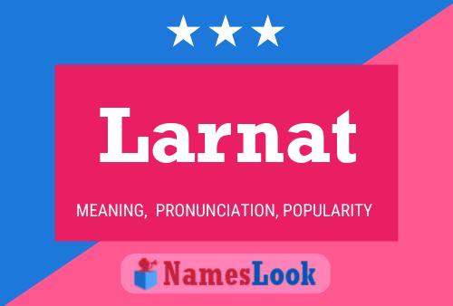 Póster del nombre Larnat