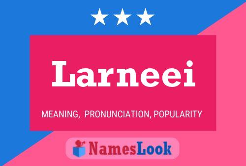 Póster del nombre Larneei