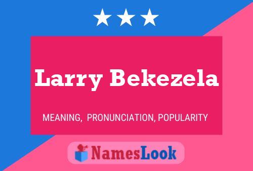 Póster del nombre Larry Bekezela