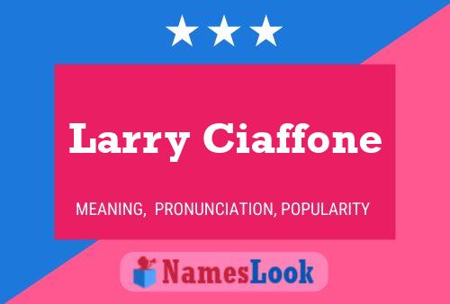 Póster del nombre Larry Ciaffone