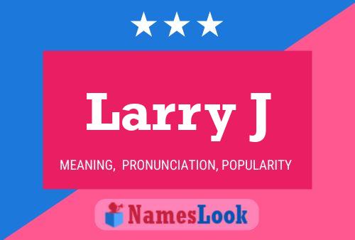 Póster del nombre Larry J