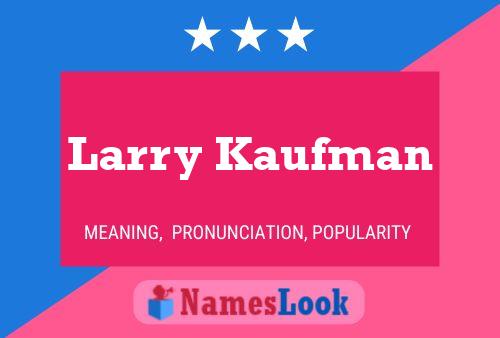 Póster del nombre Larry Kaufman