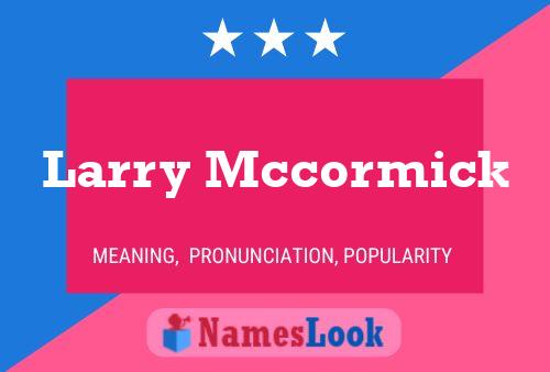 Póster del nombre Larry Mccormick