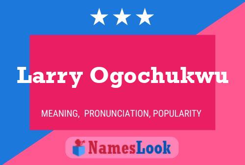 Póster del nombre Larry Ogochukwu