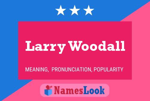 Póster del nombre Larry Woodall