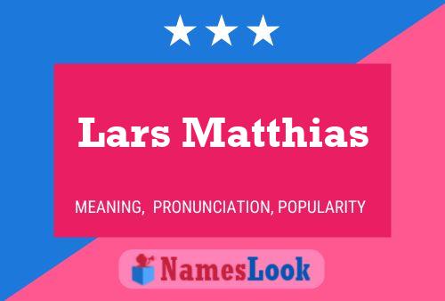 Póster del nombre Lars Matthias