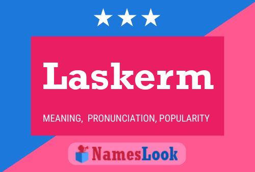 Póster del nombre Laskerm