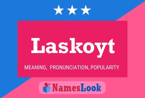 Póster del nombre Laskoyt