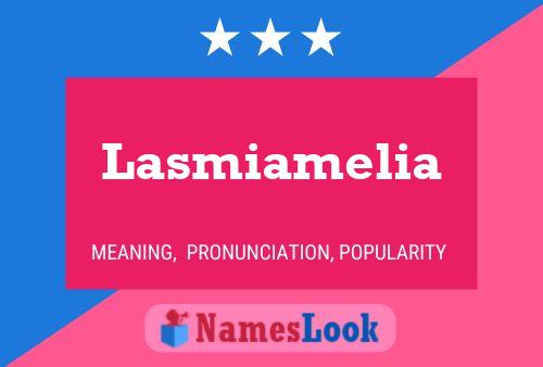 Póster del nombre Lasmiamelia