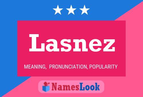 Póster del nombre Lasnez