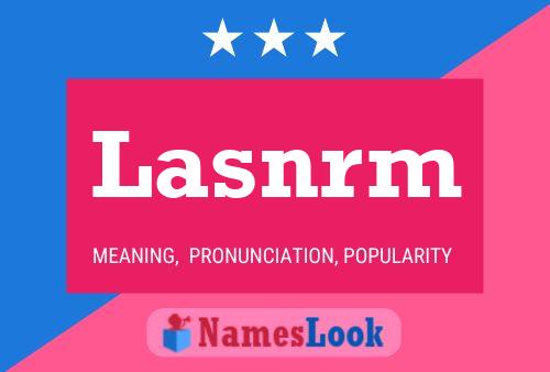 Póster del nombre Lasnrm