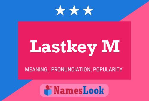 Póster del nombre Lastkey M