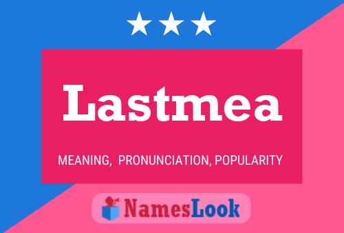 Póster del nombre Lastmea