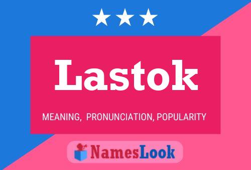 Póster del nombre Lastok