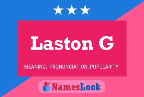 Póster del nombre Laston G