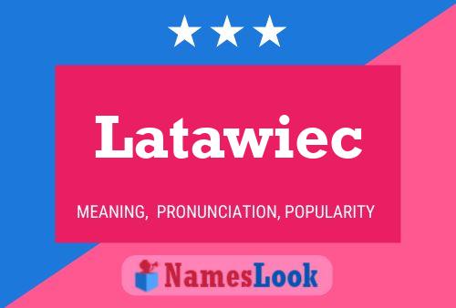 Póster del nombre Latawiec