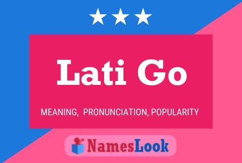 Póster del nombre Lati Go