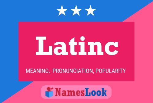 Póster del nombre Latinc