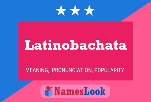 Póster del nombre Latinobachata