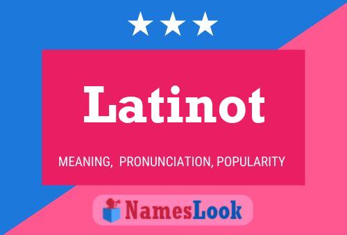 Póster del nombre Latinot