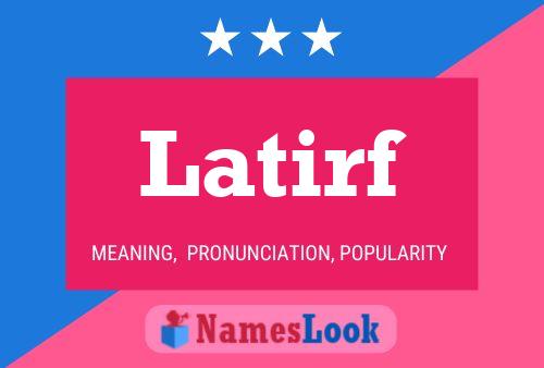 Póster del nombre Latirf