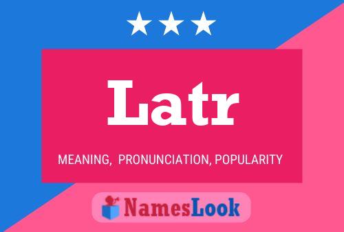 Póster del nombre Latr