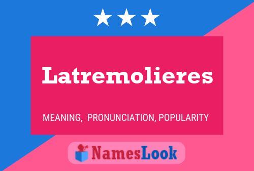 Póster del nombre Latremolieres