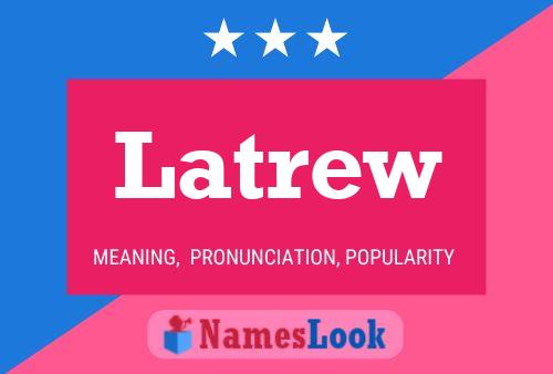 Póster del nombre Latrew