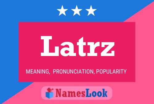 Póster del nombre Latrz