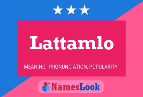 Póster del nombre Lattamlo