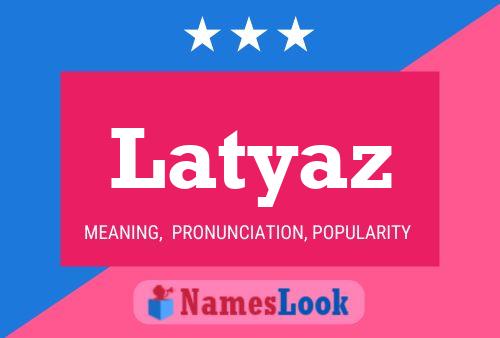 Póster del nombre Latyaz