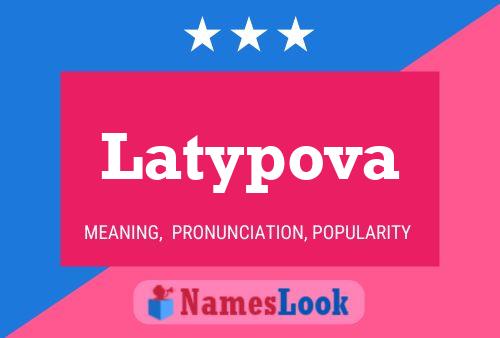 Póster del nombre Latypova