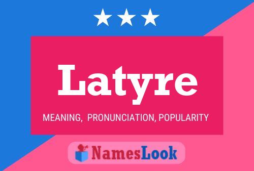 Póster del nombre Latyre