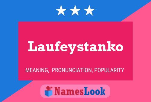 Póster del nombre Laufeystanko