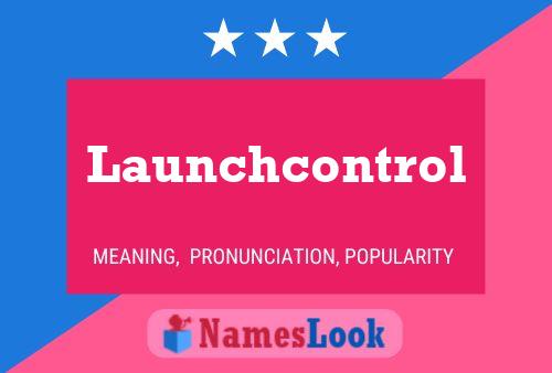 Póster del nombre Launchcontrol