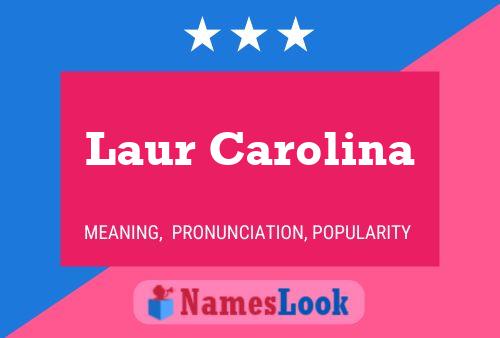 Póster del nombre Laur Carolina