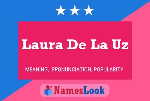 Póster del nombre Laura De La Uz