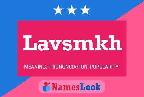 Póster del nombre Lavsmkh