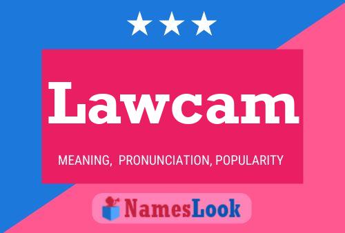 Póster del nombre Lawcam