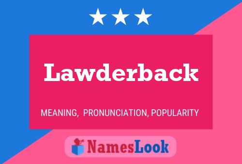 Póster del nombre Lawderback