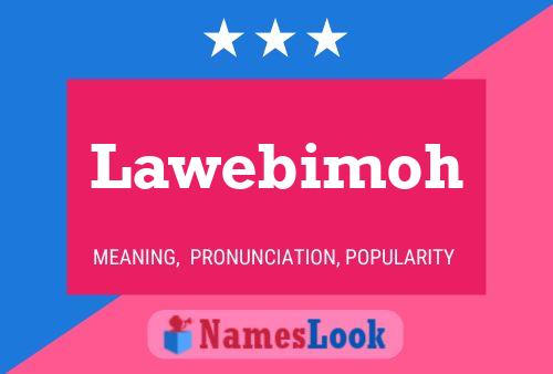 Póster del nombre Lawebimoh