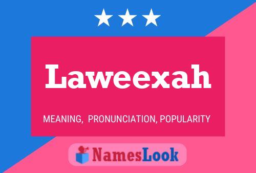 Póster del nombre Laweexah