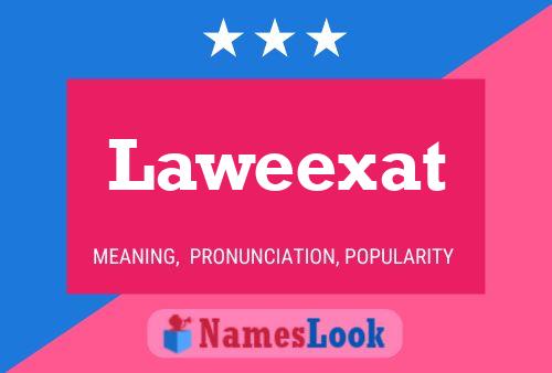 Póster del nombre Laweexat